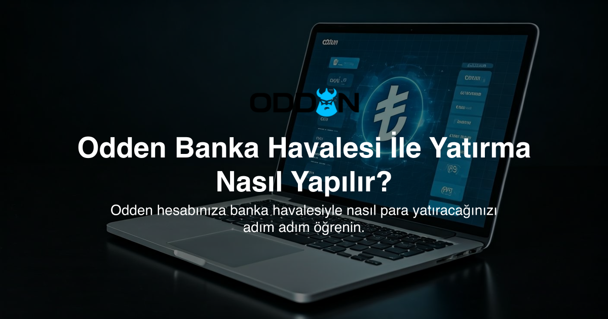 Odden Banka Havalesi İle Yatırma Nasıl Yapılır?