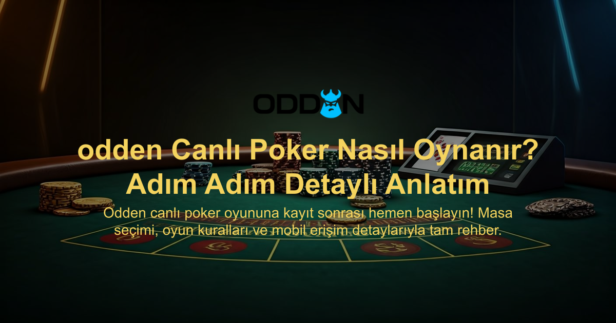 odden Canlı Poker Nasıl Oynanır? Adım Adım Detaylı Anlatım