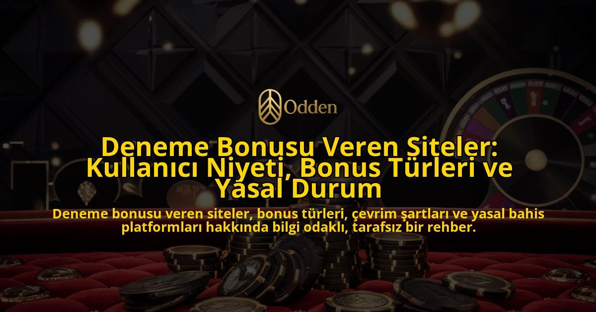 Deneme-Bonusu-Veren-Siteler-Kullanici-Niyeti-Bonus-Turleri-ve-Yasal-Durum-overlay-1778191108.jpg